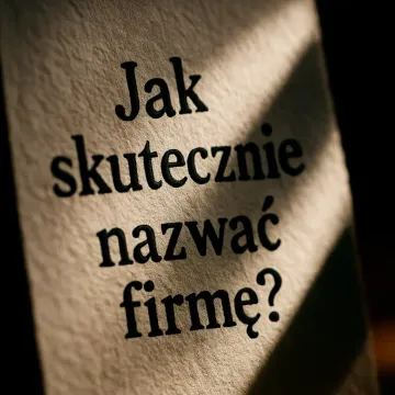 Jak skutecznie nazwać firmę