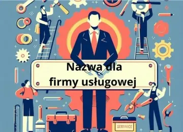 Jak nazwać firmę usługową?
