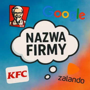 Nazwa firmy - praktyczny poradnik, trendy i gotowe inspiracje